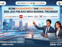 Ekspose Bisnis dan Brand Anda Lebih Luas: KHABARINVEST & FIKINGMEDIA Resmi Hadirkan Jasa Publikasi Media Nasional Terlengkap